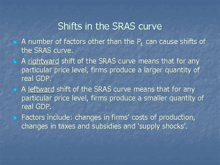 Shifts in the SRAS curve n n A number of factors other than the