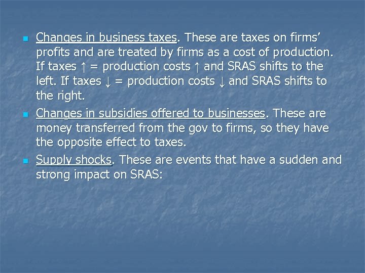 n n n Changes in business taxes. These are taxes on firms’ profits and