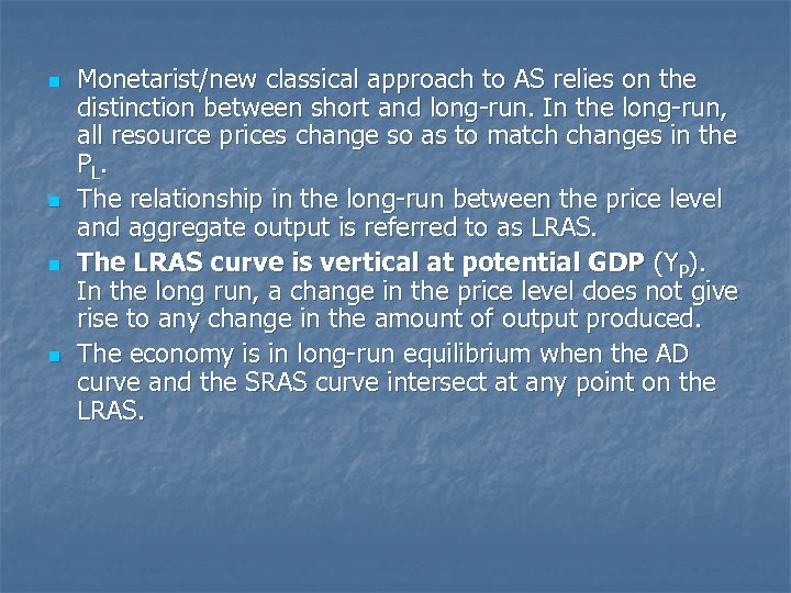 n n Monetarist/new classical approach to AS relies on the distinction between short and