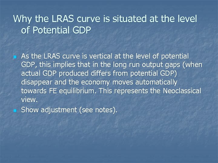 Why the LRAS curve is situated at the level of Potential GDP n n
