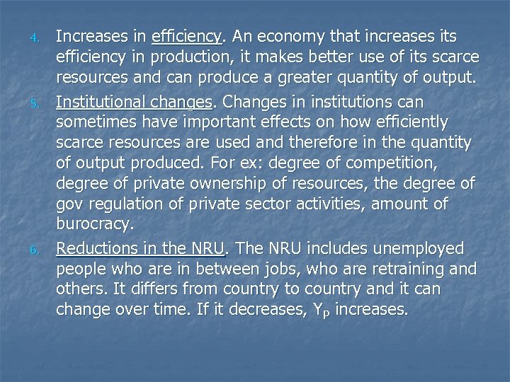 4. 5. 6. Increases in efficiency. An economy that increases its efficiency in production,