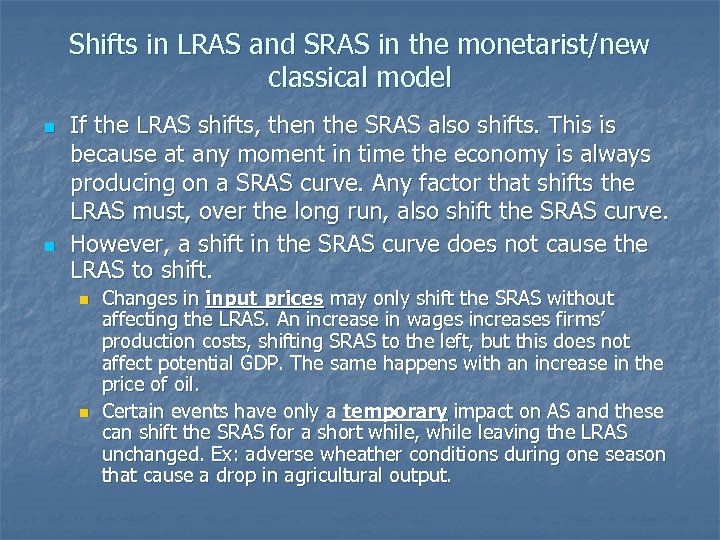 Shifts in LRAS and SRAS in the monetarist/new classical model n n If the