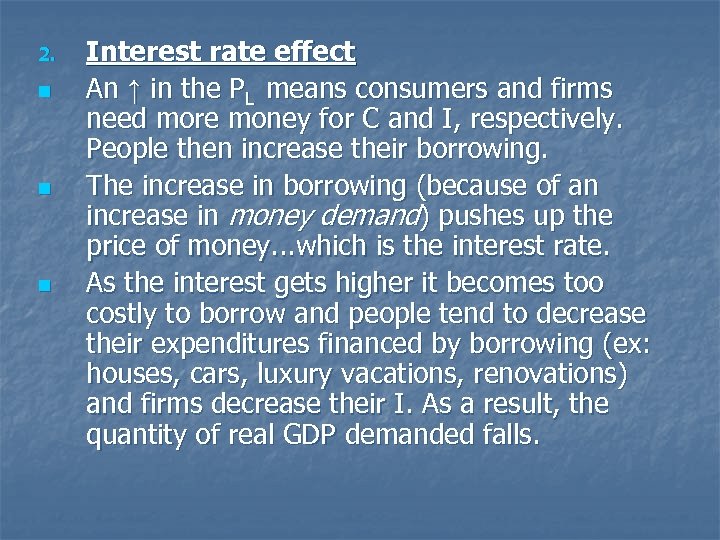 2. n n n Interest rate effect An ↑ in the PL means consumers
