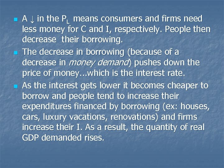 n n n A ↓ in the PL means consumers and firms need less