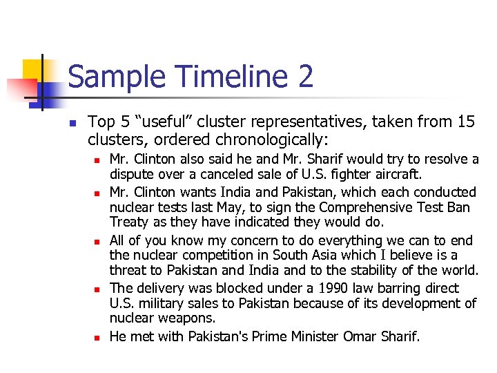 Sample Timeline 2 n Top 5 “useful” cluster representatives, taken from 15 clusters, ordered