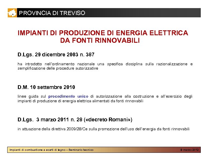 PROVINCIA DI TREVISO IMPIANTI DI PRODUZIONE DI ENERGIA ELETTRICA DA FONTI RINNOVABILI D. Lgs.