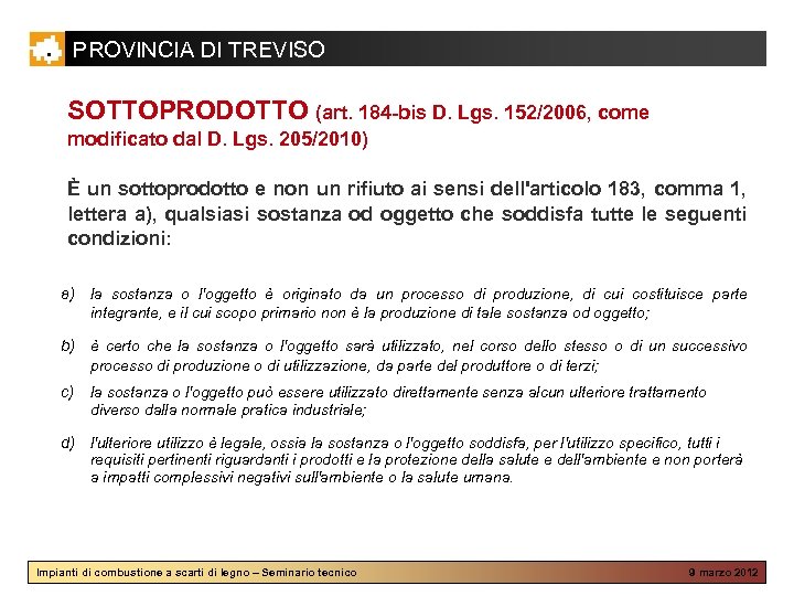 PROVINCIA DI TREVISO SOTTOPRODOTTO (art. 184 -bis D. Lgs. 152/2006, come modificato dal D.