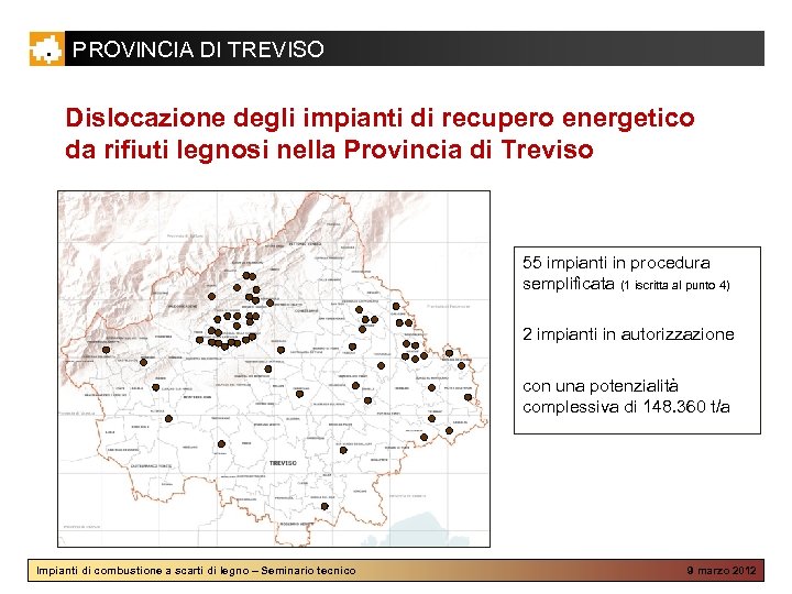 PROVINCIA DI TREVISO Dislocazione degli impianti di recupero energetico da rifiuti legnosi nella Provincia