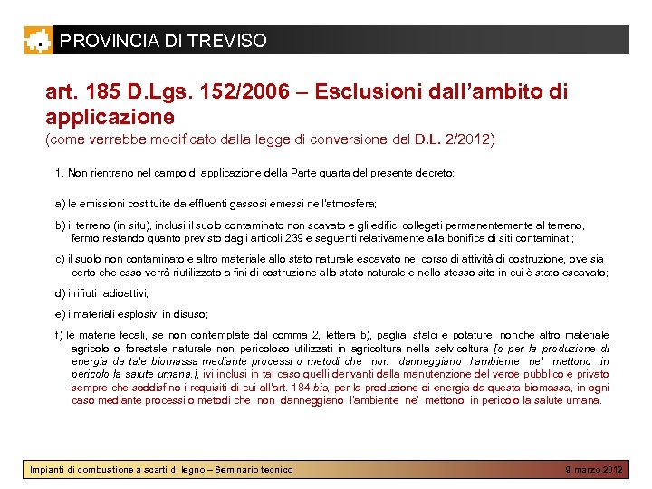 PROVINCIA DI TREVISO art. 185 D. Lgs. 152/2006 – Esclusioni dall’ambito di applicazione (come