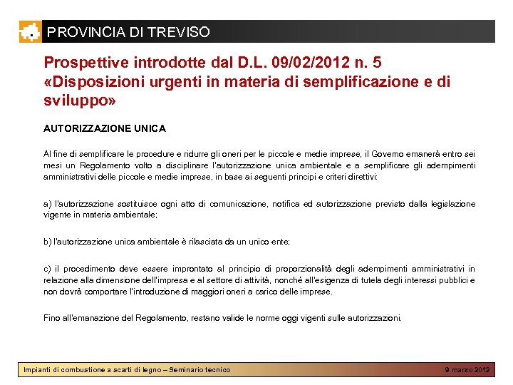 PROVINCIA DI TREVISO Prospettive introdotte dal D. L. 09/02/2012 n. 5 «Disposizioni urgenti in