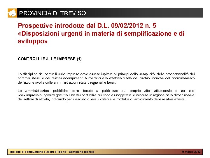 PROVINCIA DI TREVISO Prospettive introdotte dal D. L. 09/02/2012 n. 5 «Disposizioni urgenti in