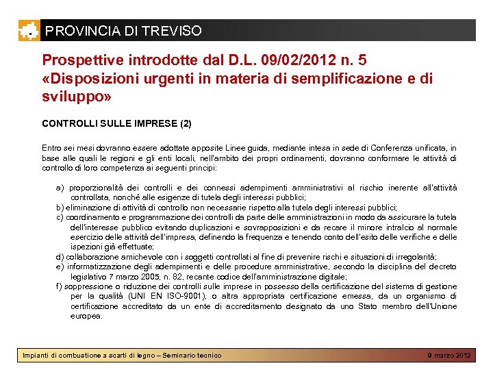 PROVINCIA DI TREVISO Prospettive introdotte dal D. L. 09/02/2012 n. 5 «Disposizioni urgenti in
