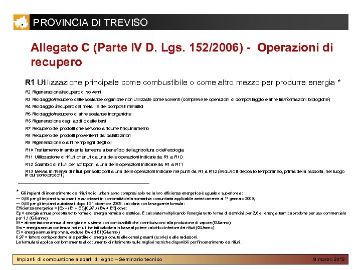 PROVINCIA DI TREVISO Allegato C (Parte IV D. Lgs. 152/2006) - Operazioni di recupero