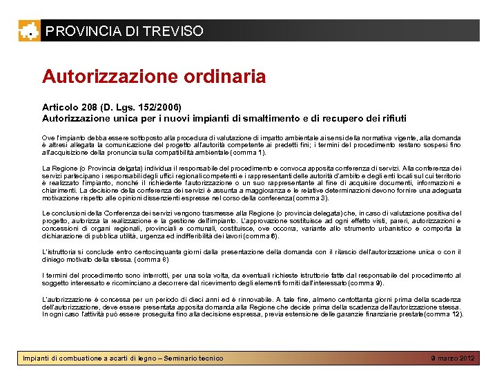 PROVINCIA DI TREVISO Autorizzazione ordinaria Articolo 208 (D. Lgs. 152/2006) Autorizzazione unica per i
