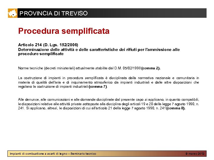 PROVINCIA DI TREVISO Procedura semplificata Articolo 214 (D. Lgs. 152/2006) Determinazione delle attività e