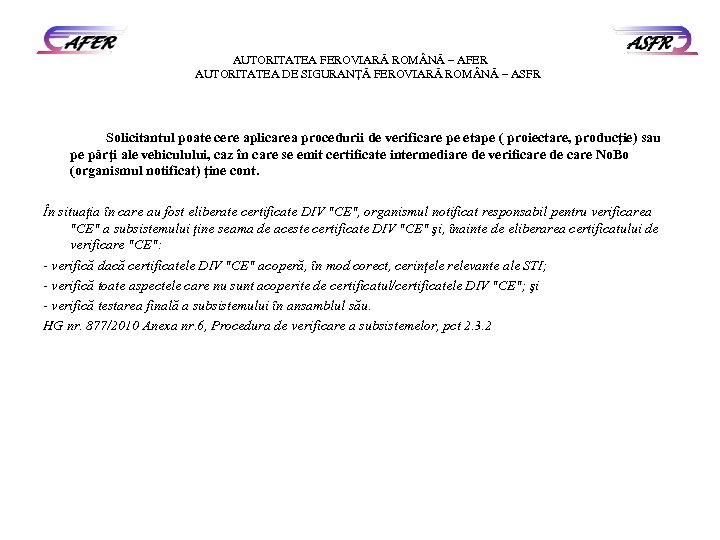 AUTORITATEA FEROVIARĂ ROM NĂ – AFER AUTORITATEA DE SIGURANŢĂ FEROVIARĂ ROM NĂ – ASFR
