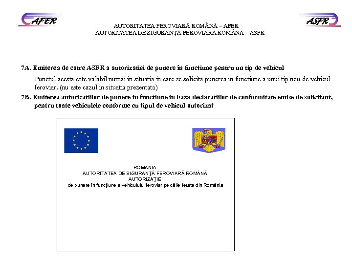 AUTORITATEA FEROVIARĂ ROM NĂ – AFER AUTORITATEA DE SIGURANŢĂ FEROVIARĂ ROM NĂ – ASFR