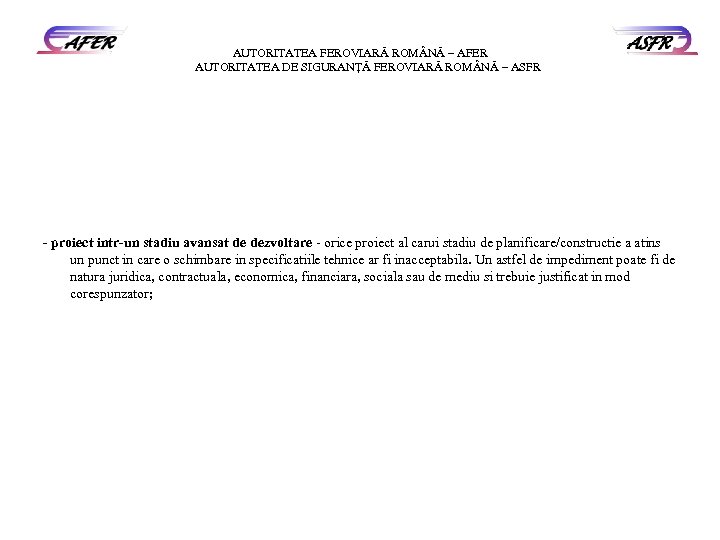 AUTORITATEA FEROVIARĂ ROM NĂ – AFER AUTORITATEA DE SIGURANŢĂ FEROVIARĂ ROM NĂ – ASFR