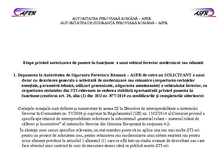 AUTORITATEA FEROVIARĂ ROM NĂ – AFER AUTORITATEA DE SIGURANŢĂ FEROVIARĂ ROM NĂ – ASFR