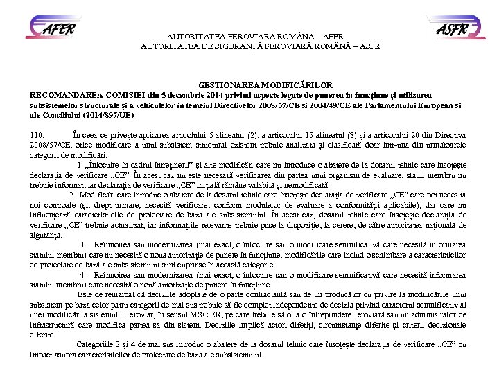 AUTORITATEA FEROVIARĂ ROM NĂ – AFER AUTORITATEA DE SIGURANŢĂ FEROVIARĂ ROM NĂ – ASFR