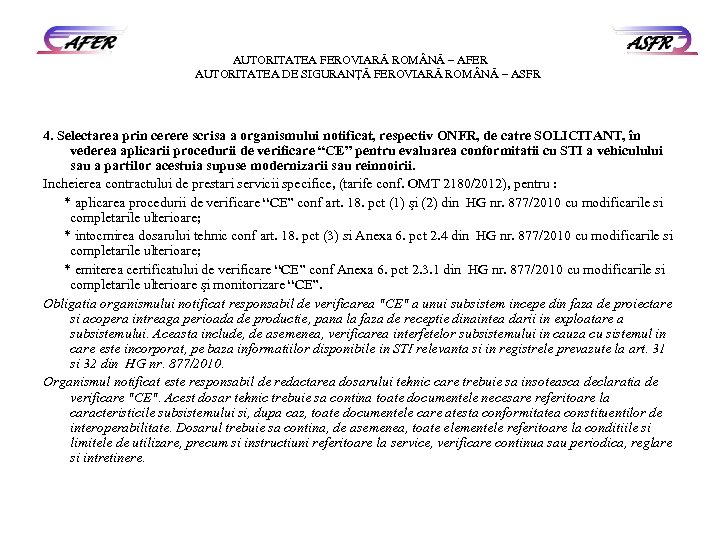 AUTORITATEA FEROVIARĂ ROM NĂ – AFER AUTORITATEA DE SIGURANŢĂ FEROVIARĂ ROM NĂ – ASFR