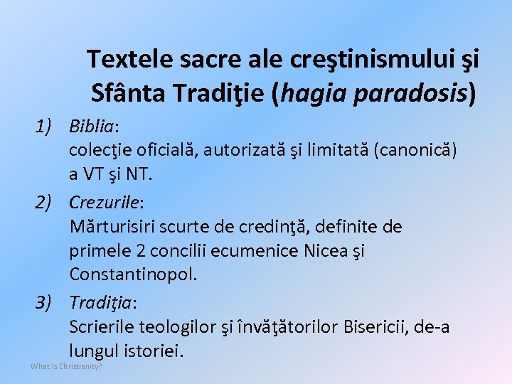 Textele sacre ale creştinismului şi Sfânta Tradiţie (hagia paradosis) 1) Biblia: colecţie oficială, autorizată