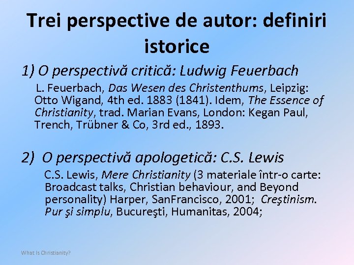 Trei perspective de autor: definiri istorice 1) O perspectivă critică: Ludwig Feuerbach L. Feuerbach,