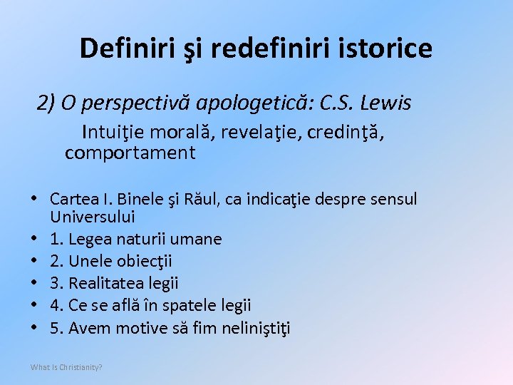 Definiri şi redefiniri istorice 2) O perspectivă apologetică: C. S. Lewis Intuiţie morală, revelaţie,