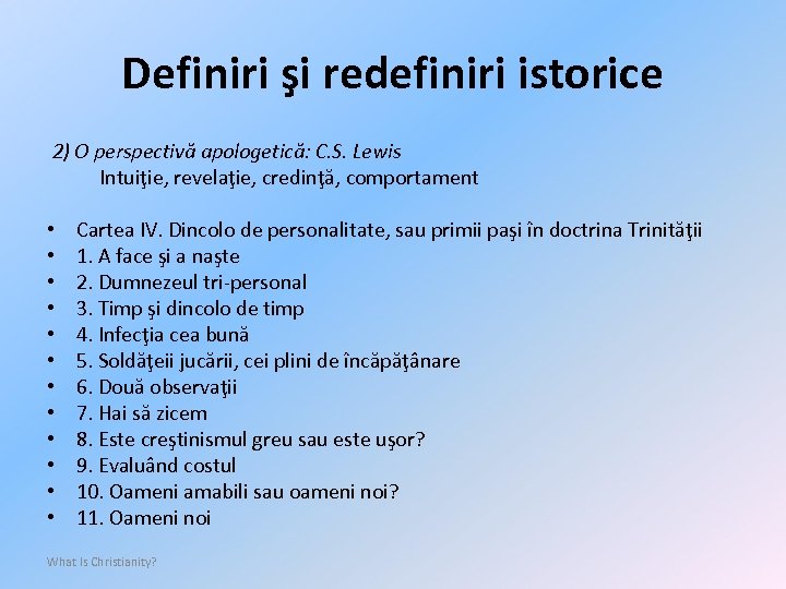 Definiri şi redefiniri istorice 2) O perspectivă apologetică: C. S. Lewis Intuiţie, revelaţie, credinţă,