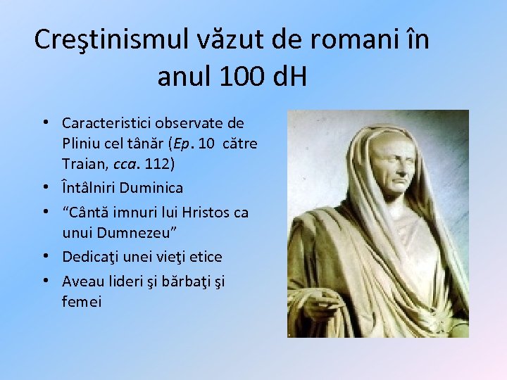 Creştinismul văzut de romani în anul 100 d. H • Caracteristici observate de Pliniu