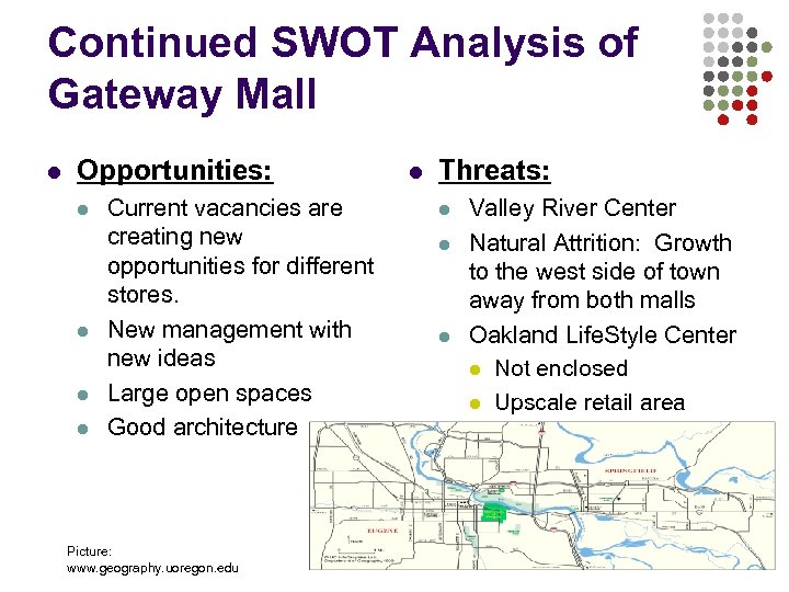 Continued SWOT Analysis of Gateway Mall l Opportunities: l l Current vacancies are creating