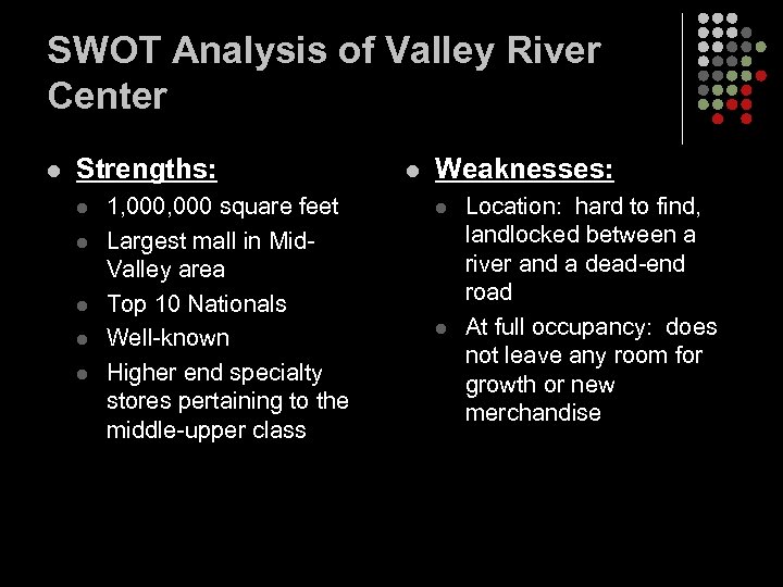 SWOT Analysis of Valley River Center l Strengths: l l l 1, 000 square