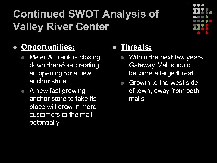 Continued SWOT Analysis of Valley River Center l Opportunities: l l Meier & Frank