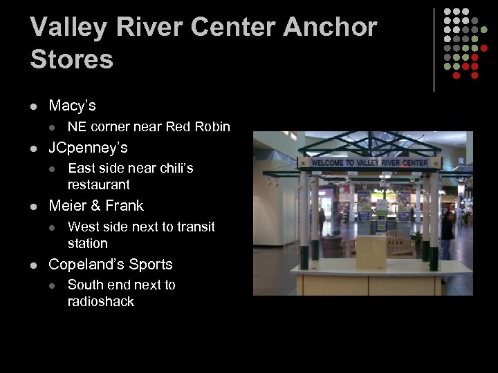 Valley River Center Anchor Stores l Macy’s l l JCpenney’s l l East side