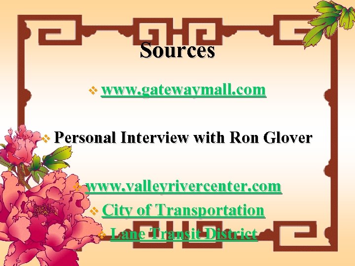 Sources v www. gatewaymall. com v Personal Interview with Ron Glover v www. valleyrivercenter.