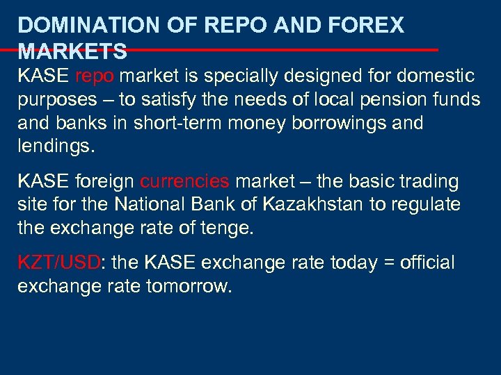 DOMINATION OF REPO AND FOREX MARKETS KASE repo market is specially designed for domestic