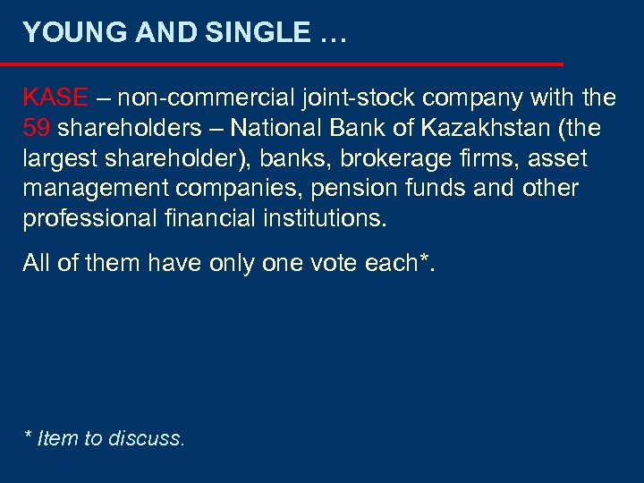 YOUNG AND SINGLE … KASE – non-commercial joint-stock company with the 59 shareholders –