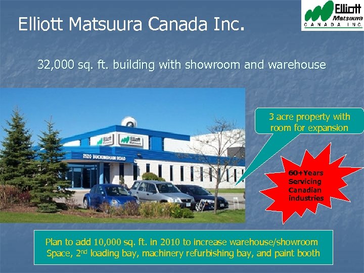 Elliott Matsuura Canada Inc. 32, 000 sq. ft. building with showroom and warehouse 3