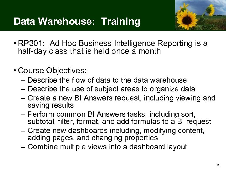Data Warehouse: Training • RP 301: Ad Hoc Business Intelligence Reporting is a half-day
