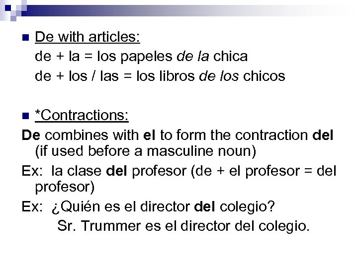 n De with articles: de + la = los papeles de la chica de