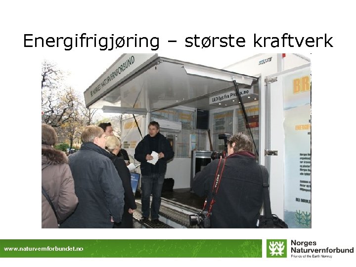 Energifrigjøring – største kraftverk www. naturvernforbundet. no 