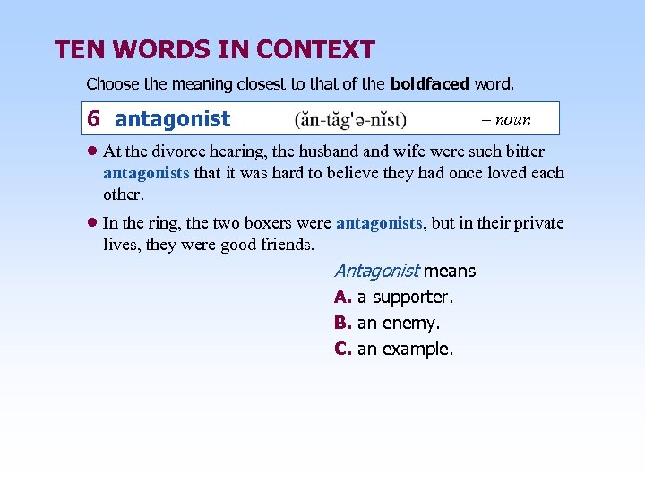 TEN WORDS IN CONTEXT Choose the meaning closest to that of the boldfaced word.