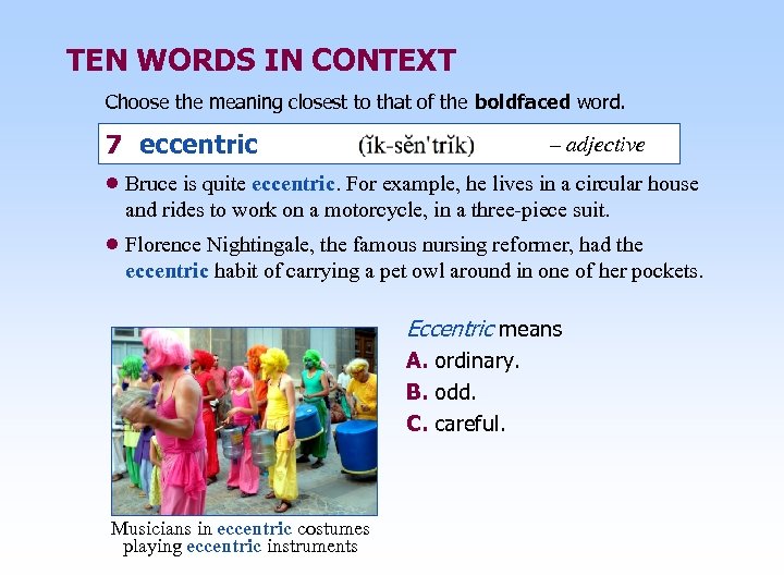 TEN WORDS IN CONTEXT Choose the meaning closest to that of the boldfaced word.