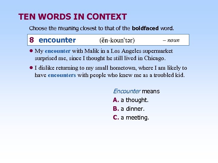 TEN WORDS IN CONTEXT Choose the meaning closest to that of the boldfaced word.