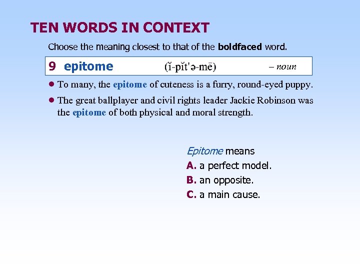 TEN WORDS IN CONTEXT Choose the meaning closest to that of the boldfaced word.