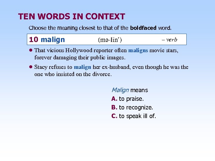 TEN WORDS IN CONTEXT Choose the meaning closest to that of the boldfaced word.