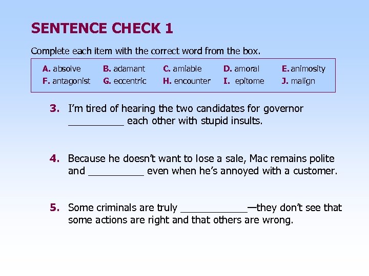 SENTENCE CHECK 1 Complete each item with the correct word from the box. A.