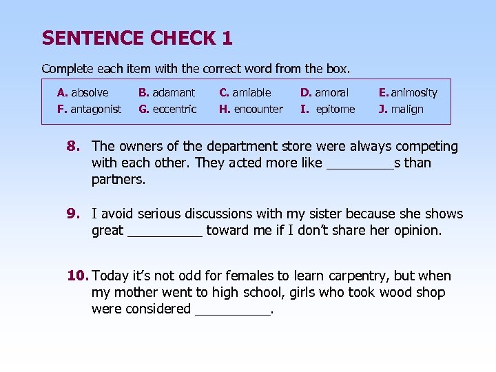 SENTENCE CHECK 1 Complete each item with the correct word from the box. A.