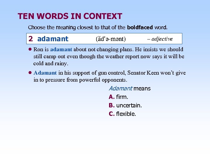 TEN WORDS IN CONTEXT Choose the meaning closest to that of the boldfaced word.