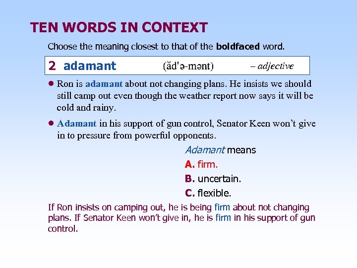 TEN WORDS IN CONTEXT Choose the meaning closest to that of the boldfaced word.